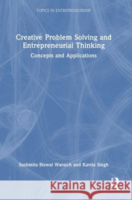 Creative Problem Solving and Entrepreneurial Thinking: Concepts and Applications Kavita Singh 9781041031673 Routledge - książka
