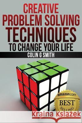 Creative Problem Solving Techniques To Change Your Life Smith, Colin G. 9781489556622 Createspace - książka