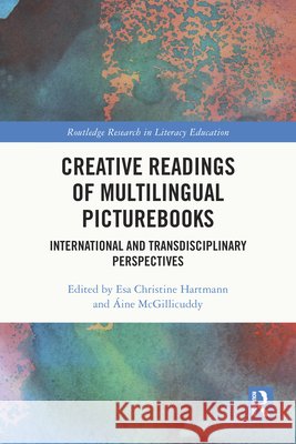 Creative Readings of Multilingual Picturebooks: International and Transdisciplinary Perspectives  9781032655369 Taylor & Francis Ltd - książka
