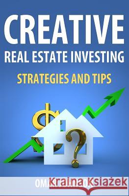 Creative Real Estate Investing Strategies And Tips Johnson, Omar 9781481279352 Createspace - książka