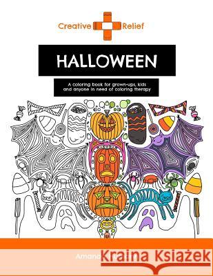 Creative Relief Halloween: A Coloring Book for Grown-Ups, Kids and Anyone in Need of Coloring Therapy Amanda Humann 9781517571566 Createspace - książka