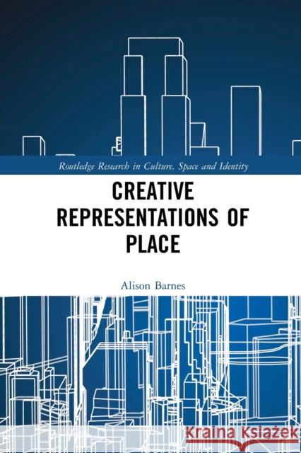 Creative Representations of Place Alison Barnes 9780367588786 Routledge - książka