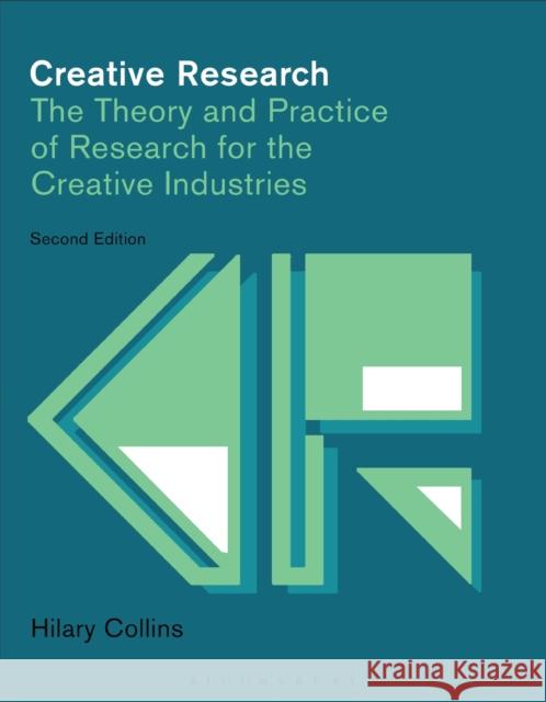 Creative Research: The Theory and Practice of Research for the Creative Industries Hilary Collins 9781474247085 Bloomsbury Publishing PLC - książka