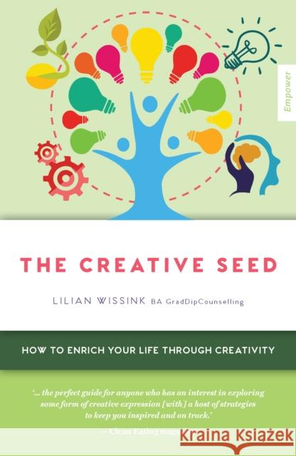 Creative Seed: How to Enrich Your Life Through Creativity Wissink, Lilian 9781925820300 New Age Dimensions - książka