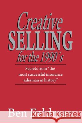 Creative Selling for the 1990's Ben Feldman 9781607968863 www.bnpublishing.com - książka