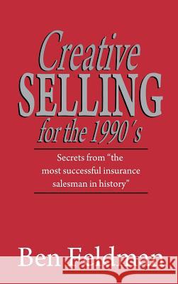 Creative Selling for the 1990's Ben Feldman 9781607968955 www.bnpublishing.com - książka