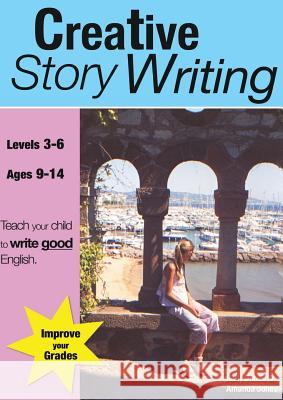 Creative Story Writing (9-14 years): Teach Your Child To Write Good English Jones, Sally 9781910824511 Guinea Pig Education - książka