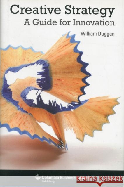 Creative Strategy: A Guide for Innovation  Duggan 9780231160520  - książka