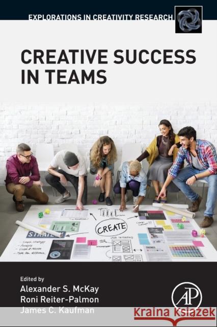 Creative Success in Teams Alexander McKay Roni Reiter-Palmon James C. Kaufman 9780128199930 Academic Press - książka
