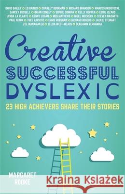 Creative, Successful, Dyslexic: 23 High Achievers Share Their Stories Margaret Rooke Mollie King David Bailey Cbe 9781785920608 Jessica Kingsley Publishers - książka