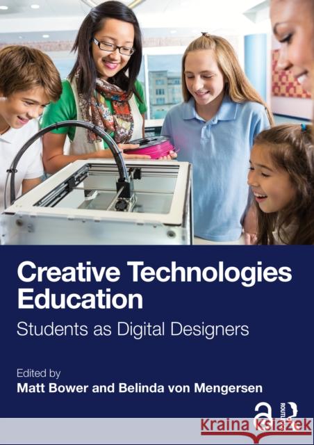 Creative Technologies Education: Students as Digital Designers Matt Bower Belinda Vo 9781032785288 Routledge - książka