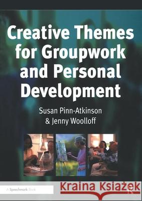 Creative Themes for Groupwork and Personal Development Pinn-Atkinson, Susan|||Woolloff, Jenny 9780863883156  - książka