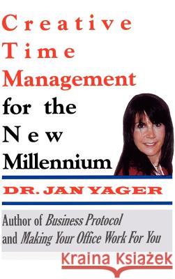 Creative Time Management for the New Millennium Jan Yager 9781889262154 Hannacroix Creek Books - książka