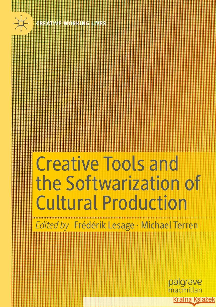 Creative Tools and the Softwarization of Cultural Production  9783031456954 Springer Nature Switzerland - książka