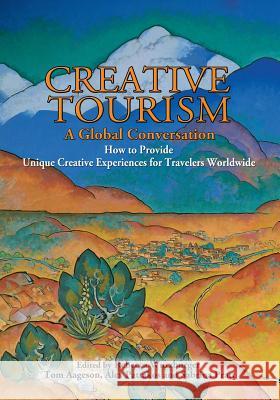 Creative Tourism, a Global Conversation Rebecca Wurzburger Sabrina Pratt Alex Pattakos 9780865347243 Sunstone Press - książka