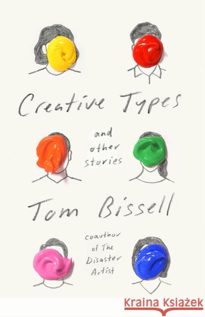 Creative Types Tom Bissell 9781524749156 Pantheon Books - książka
