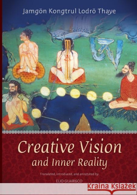 Creative Vision and Inner Reality Jamgon Kongtrul Elio Guarisco 9788878341241 Shang Shung Publications - książka