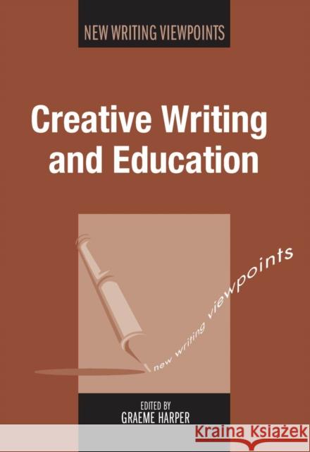 Creative Writing and Education Graeme Harper 9781783093526 Multilingual Matters Limited - książka