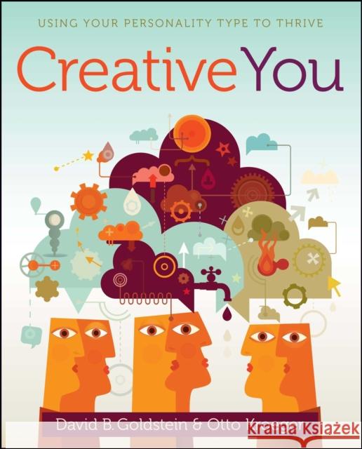 Creative You: Using Your Personality Type to Thrive Otto Kroeger David B. Goldstein 9781582703657 Beyond Words Publishing - książka