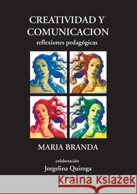 Creatividad y Comunicacion Jorgelina Quiroga Maria Branda 9789875840041 Nobuko/Diseno Editorial - książka