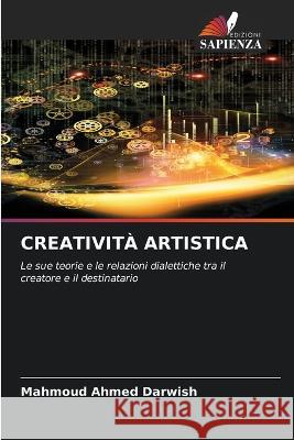 Creatività Artistica Mahmoud Ahmed Darwish 9786205396544 Edizioni Sapienza - książka