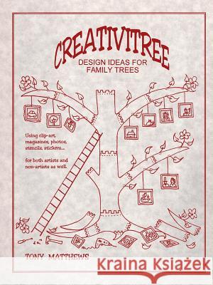 Creativitree: Design Ideas for Family Trees Matthews 9780806351186 Genealogical Publishing Company - książka