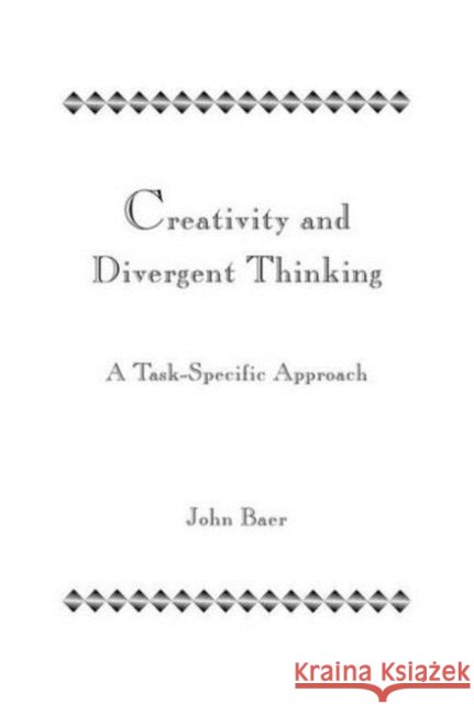 Creativity and Divergent Thinking : A Task-Specific Approach John Baer John Baer  9780805812954 Taylor & Francis - książka