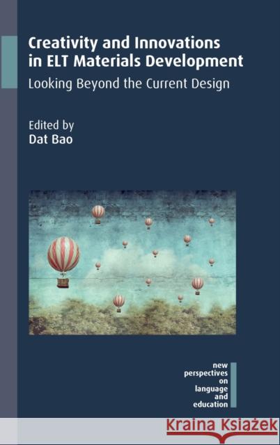 Creativity and Innovations in ELT Materials Development: Looking Beyond the Current Design Dat Bao 9781783099696 Multilingual Matters Limited - książka