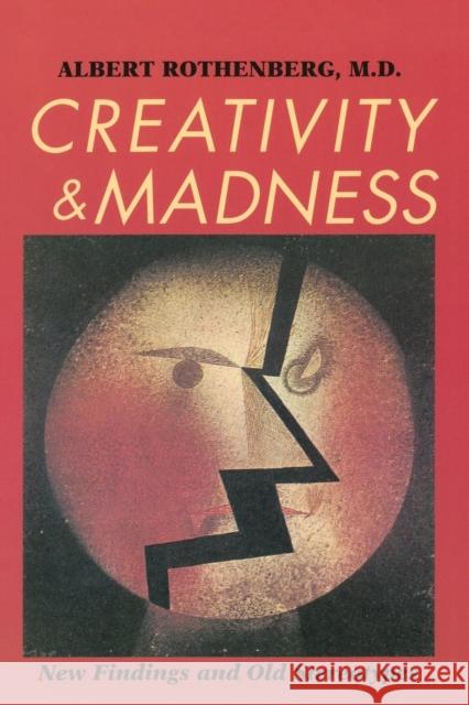 Creativity and Madness: New Findings and Old Stereotypes Rothenberg, Albert 9780801849770 Johns Hopkins University Press - książka