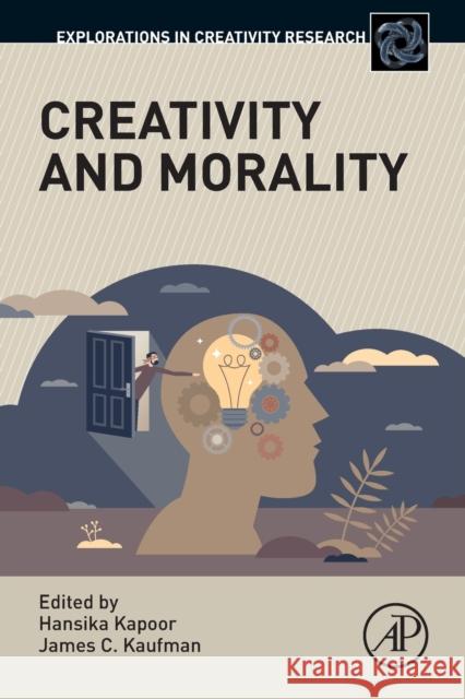 Creativity and Morality Hansika Kapoor James C. Kaufman 9780323856676 Academic Press - książka