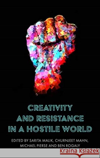 Creativity and Resistance in a Hostile World  9781526152855 Manchester University Press - książka