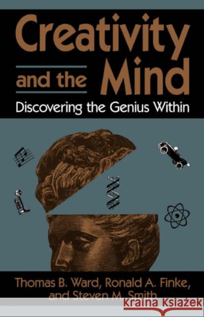 Creativity and the Mind: Discovering the Genius Within Ward, Thomas B. 9780738208275 Perseus Publishing - książka