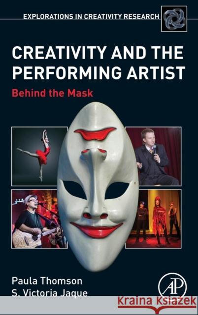 Creativity and the Performing Artist: Behind the Mask Thomson, Paula 9780128040515 Academic Press - książka