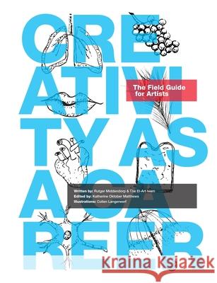Creativity as a Career: The Field Guide for Artists Rutger Middendorp Katherine Oktober Matthews Colien Langerwerf 9789493075009 House of Oktober - książka