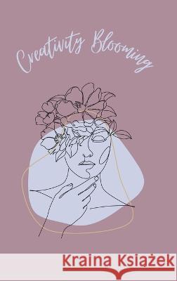 Creativity Blooming Hardcover Journal Monique M Anderson 9798986835419 Anderson Collective L.L.C. - książka