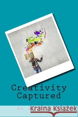 Creativity Captured Christine T. Wade An Anthology 9781539498148 Createspace Independent Publishing Platform - książka