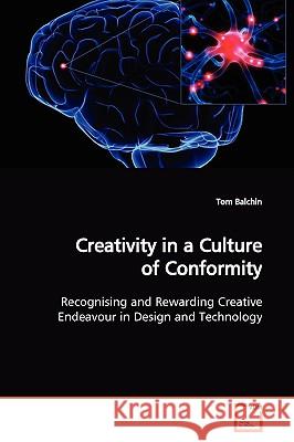 Creativity in a Culture of Conformity Tom Balchin 9783639149265 VDM Verlag - książka