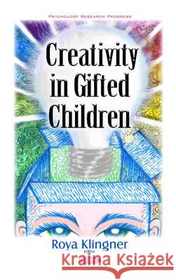 Creativity in Gifted Children Roya Klingner 9781634854108 Nova Science Publishers Inc - książka