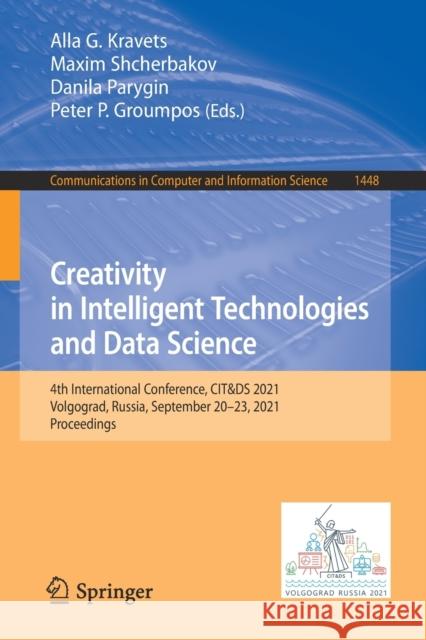 Creativity in Intelligent Technologies and Data Science: 4th International Conference, Cit&ds 2021, Volgograd, Russia, September 20-23, 2021, Proceedi Kravets, Alla G. 9783030870331 Springer - książka