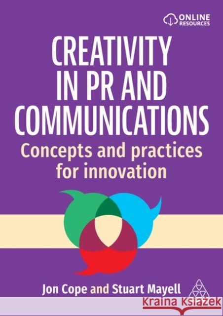 Creativity in PR and Communications - Concepts and Practices for Innovation Stuart Mayell 9781398620803  - książka