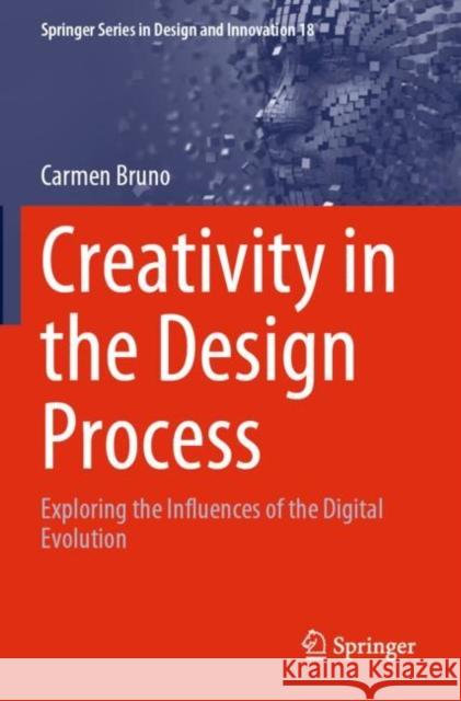 Creativity in the Design Process: Exploring the Influences of the Digital Evolution Carmen Bruno 9783030872601 Springer - książka