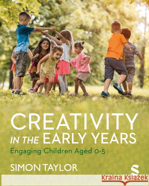 Creativity in the Early Years: Engaging Children Aged 0-5 Simon Taylor 9781529743654 SAGE Publishing - książka