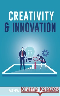 Creativity & Innovation Ashwini Kumar Singh 9798894757247 Notion Press - książka