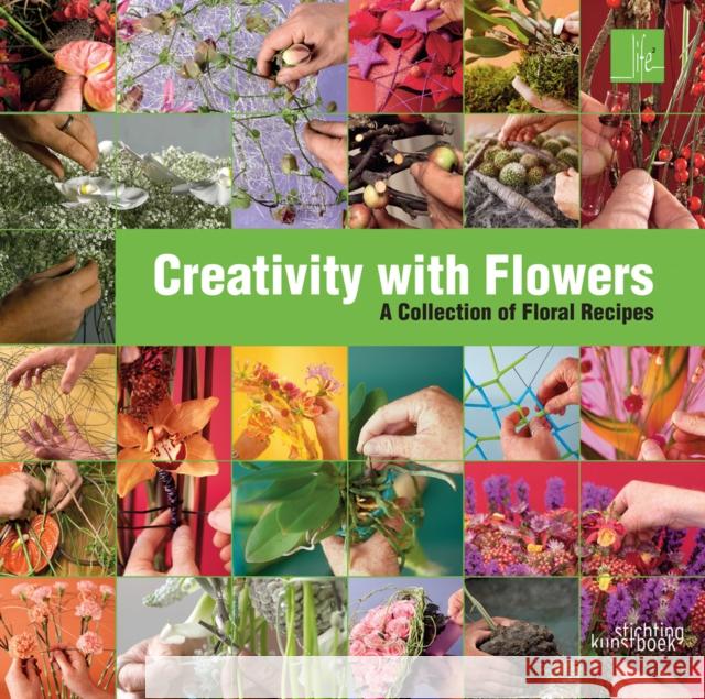 Creativity with Flowers: A collection of floral recipes Per Benjamin 9789058566348 Stichting Kunstboek BVBA - książka