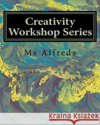 Creativity Workshop Series: Creativity Formulas MS Alfreda 9781456462369 Createspace - książka