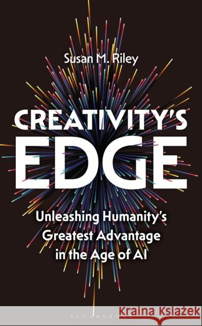 Creativity's Edge Susan M. Riley 9798881806859 Bloomsbury Publishing PLC - książka
