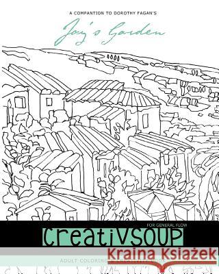 CreativSOUP for General Flow: Adult Coloring & Creativity Book Fagan, Dorothy 9781530402526 Createspace Independent Publishing Platform - książka