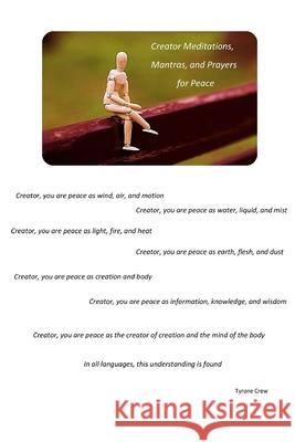 Creator Meditations, Mantras, and Prayers for Peace Tyrone Crew 9798775974404 Independently Published - książka