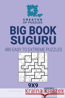 Creator of puzzles - Big Book Suguru 480 Easy to Extreme (Volume 1) Veronika Localy 9781726466486 Createspace Independent Publishing Platform - książka