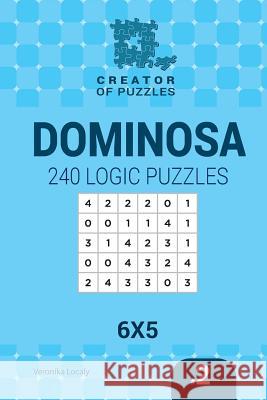 Creator of puzzles - Dominosa 240 Logic Puzzles 6x5 (Volume 2) Krylov, Mykola 9781545407868 Createspace Independent Publishing Platform - książka